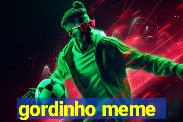 gordinho meme